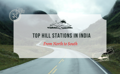 Top Hill Stations to Explore in India From North to South